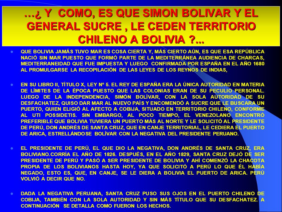 29/03/2017 …¿ Y COMO, ES QUE SIMON BOLIVAR Y EL GENERAL SUCRE , LE CEDEN TERRITORIO CHILENO A BOLIVIA ...