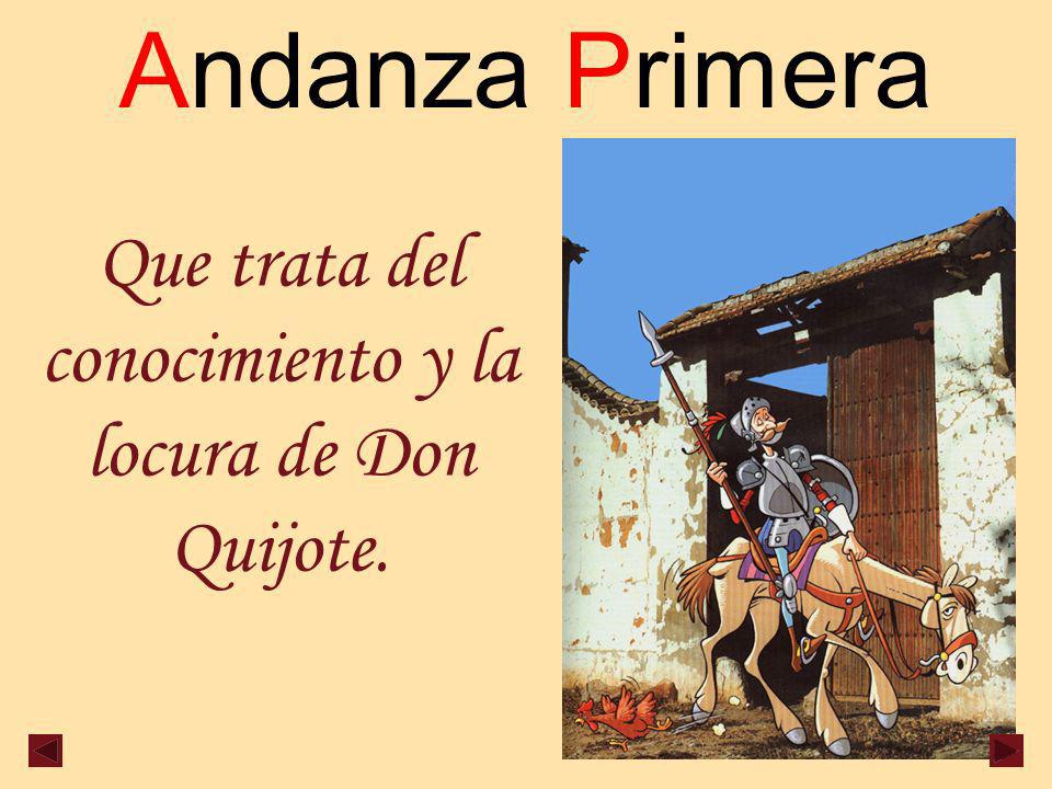 Que trata del conocimiento y la locura de Don Quijote.