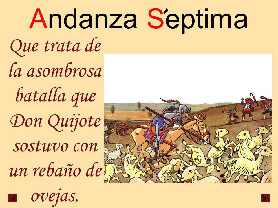 Andanza Septima Que trata de la asombrosa batalla que Don Quijote sostuvo con un rebaño de ovejas.