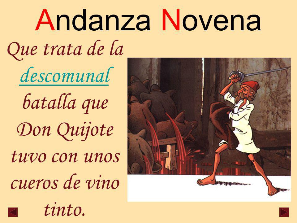 Andanza Novena Que trata de la descomunal batalla que Don Quijote tuvo con unos cueros de vino tinto.
