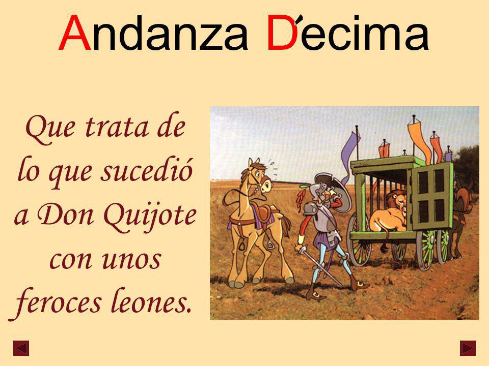 Que trata de lo que sucedió a Don Quijote con unos feroces leones.