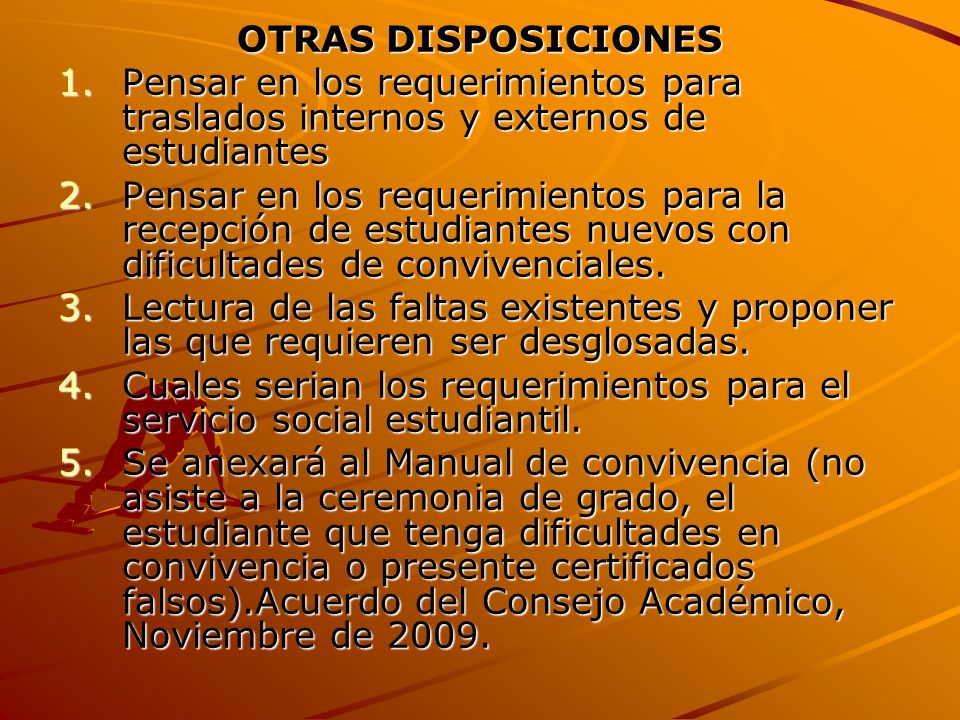 OTRAS DISPOSICIONES Pensar en los requerimientos para traslados internos y externos de estudiantes.