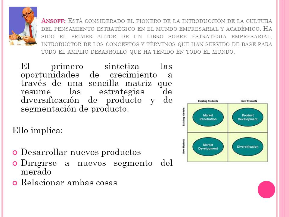 Desarrollar nuevos productos Dirigirse a nuevos segmento del merado