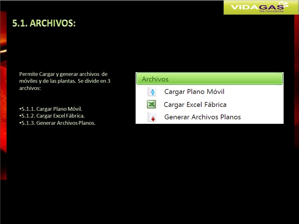 5.1. ARCHIVOS: Permite Cargar y generar archivos de móviles y de las plantas. Se divide en 3 archivos: