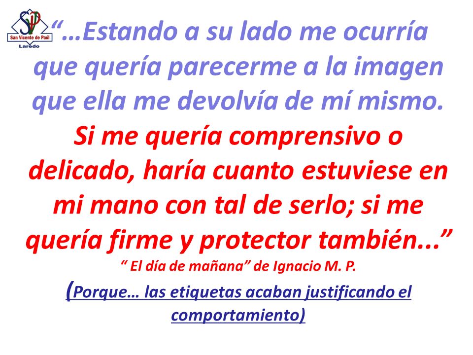 …Estando a su lado me ocurría que quería parecerme a la imagen que ella me devolvía de mí mismo.