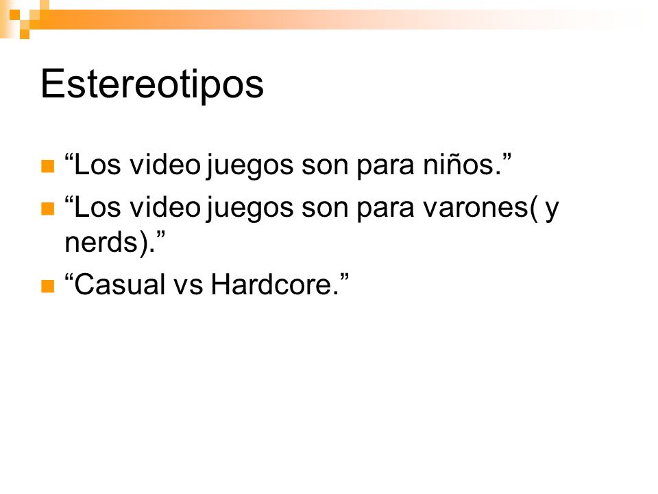 Estereotipos Los video juegos son para niños.