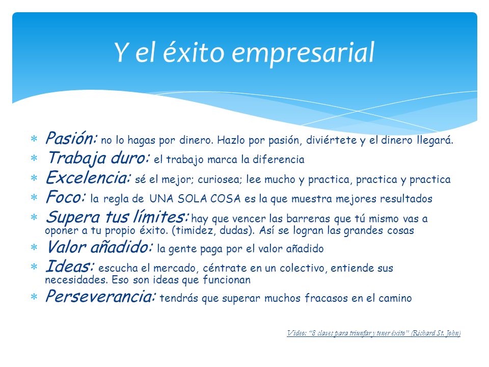 Y el éxito empresarial Pasión: no lo hagas por dinero. Hazlo por pasión, diviértete y el dinero llegará.