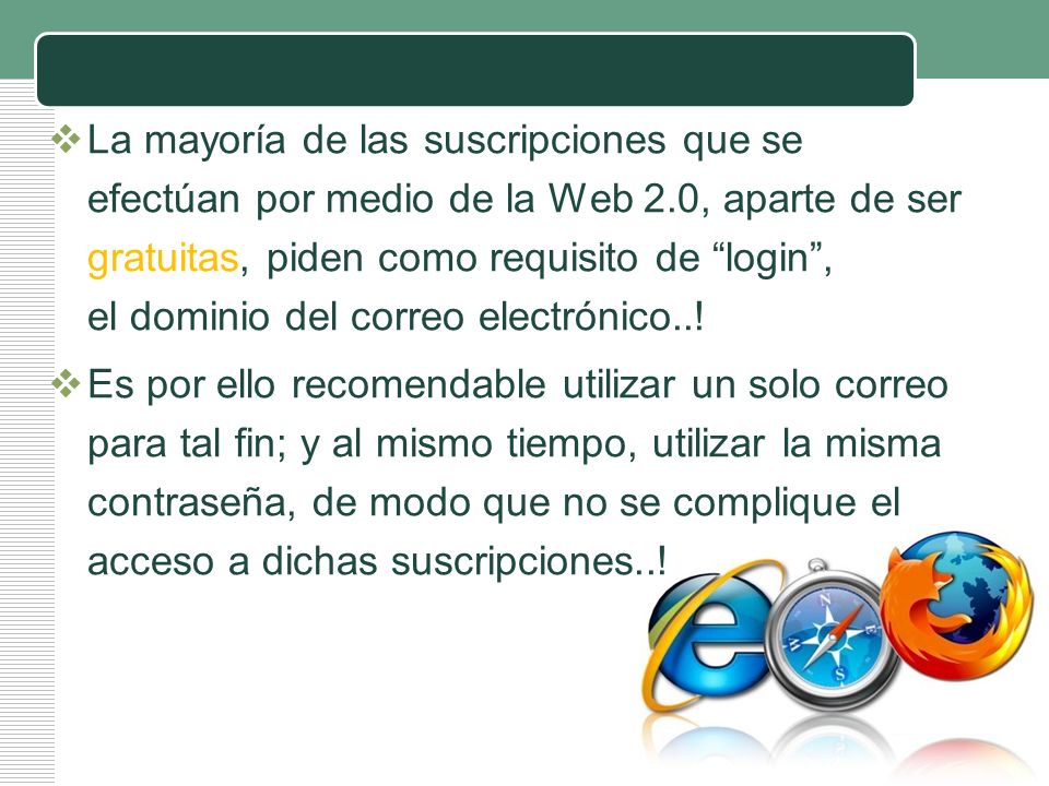 La mayoría de las suscripciones que se efectúan por medio de la Web 2
