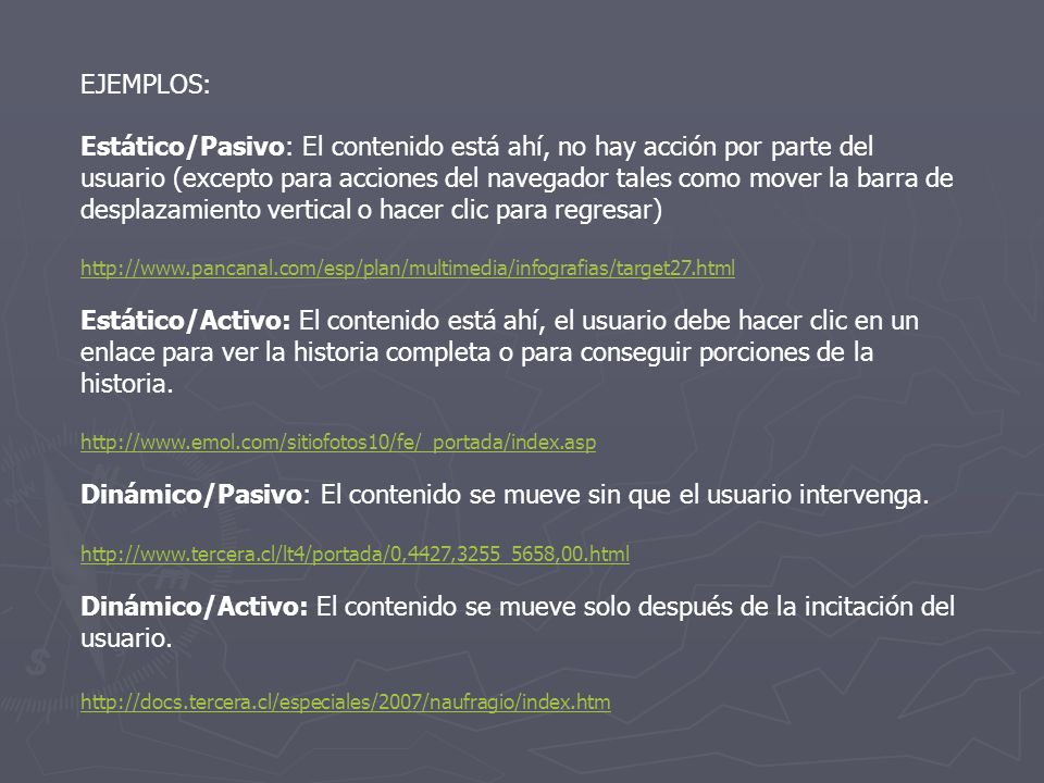Dinámico/Pasivo: El contenido se mueve sin que el usuario intervenga.