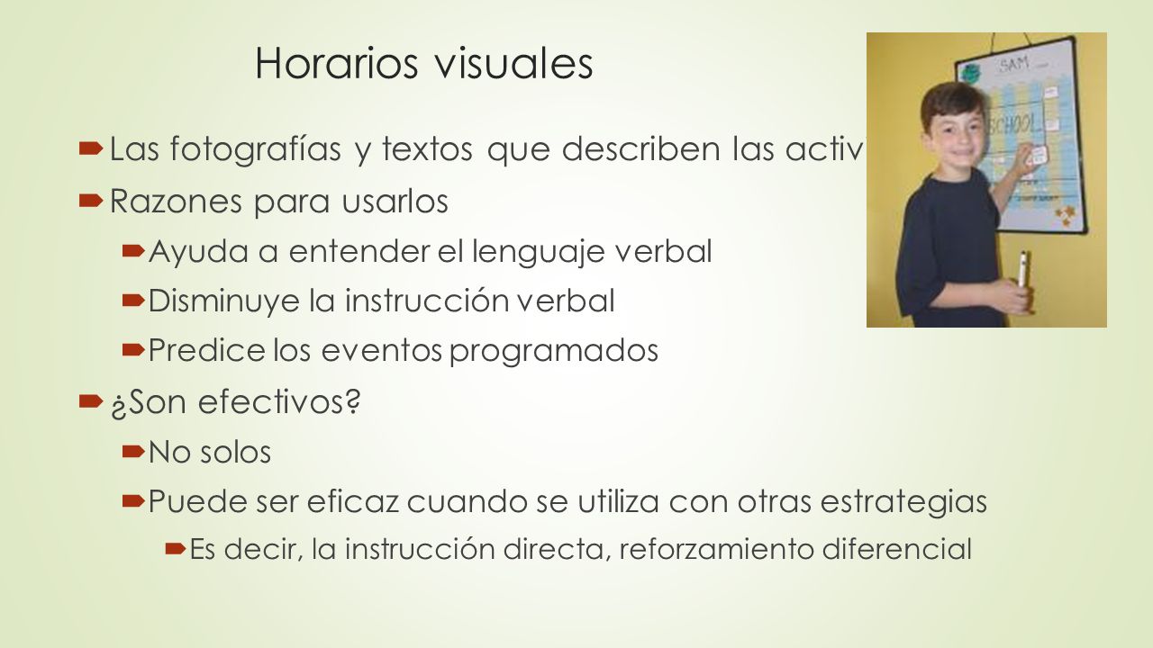 Horarios visuales Las fotografías y textos que describen las actividades. Razones para usarlos. Ayuda a entender el lenguaje verbal.