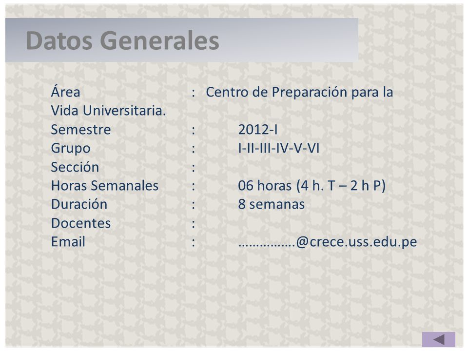 Datos Generales Área : Centro de Preparación para la Vida Universitaria. Semestre : 2012-I.