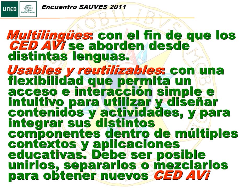 Encuentro SAUVES 2011 Multilingües: con el fin de que los CED AVi se aborden desde distintas lenguas.