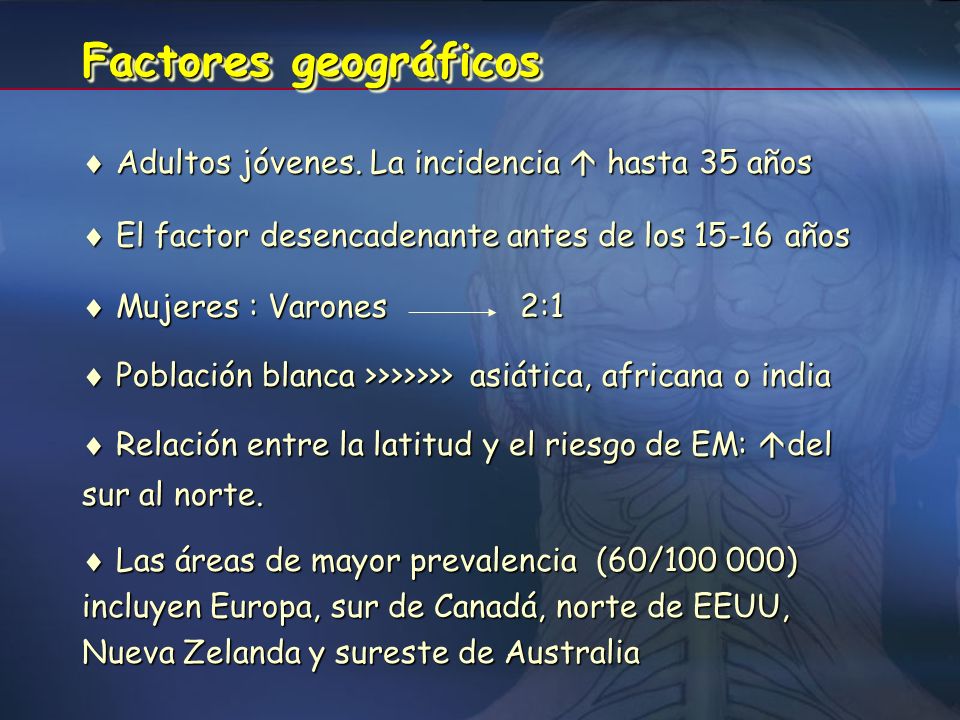 Factores geográficos  Adultos jóvenes. La incidencia  hasta 35 años