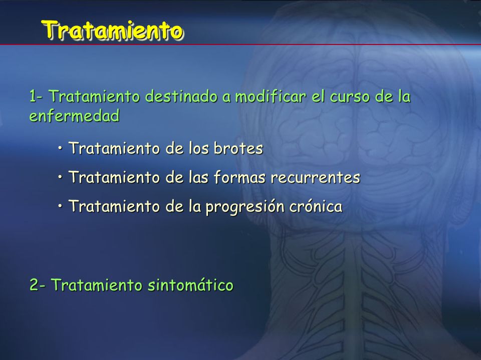 Tratamiento 1- Tratamiento destinado a modificar el curso de la enfermedad. Tratamiento de los brotes.