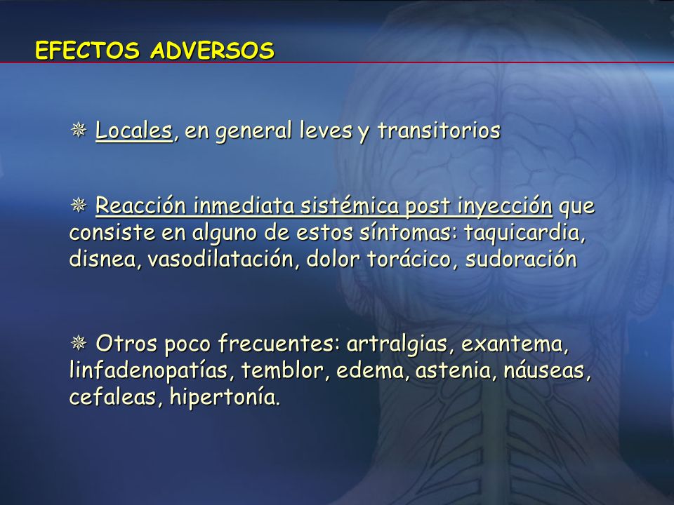 EFECTOS ADVERSOS  Locales, en general leves y transitorios.
