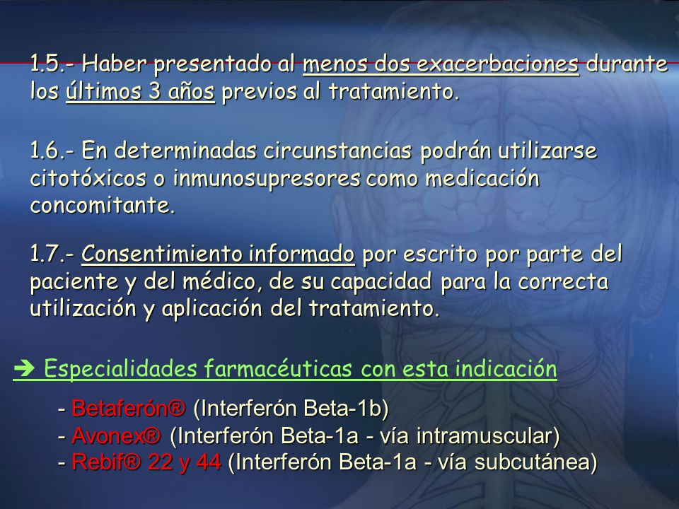 1.5.- Haber presentado al menos dos exacerbaciones durante los últimos 3 años previos al tratamiento.