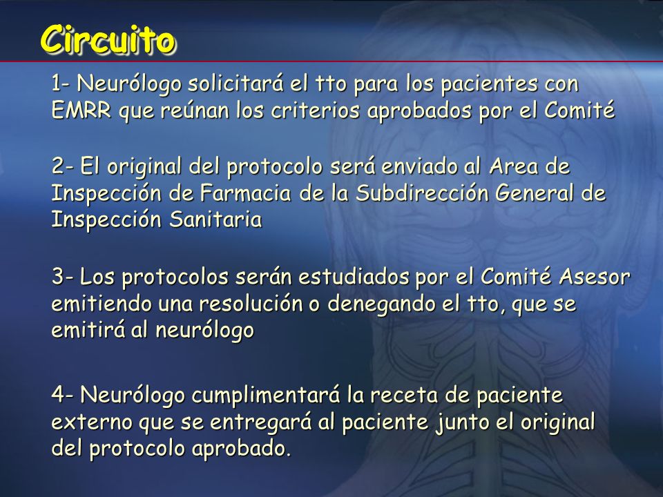 Circuito 1- Neurólogo solicitará el tto para los pacientes con EMRR que reúnan los criterios aprobados por el Comité.