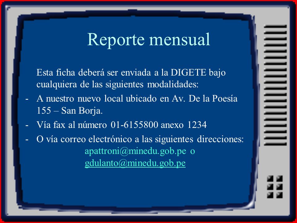 Reporte mensual Esta ficha deberá ser enviada a la DIGETE bajo cualquiera de las siguientes modalidades: