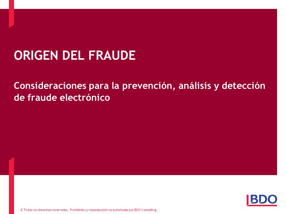 ORIGEN DEL FRAUDE Consideraciones para la prevención, análisis y detección de fraude electrónico