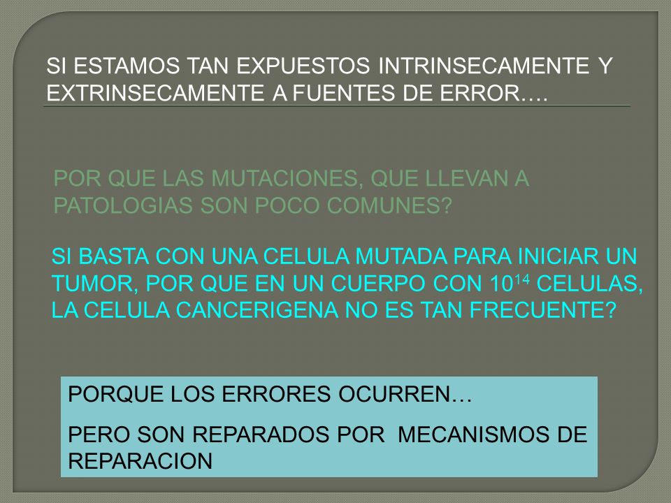 SI ESTAMOS TAN EXPUESTOS INTRINSECAMENTE Y EXTRINSECAMENTE A FUENTES DE ERROR….
