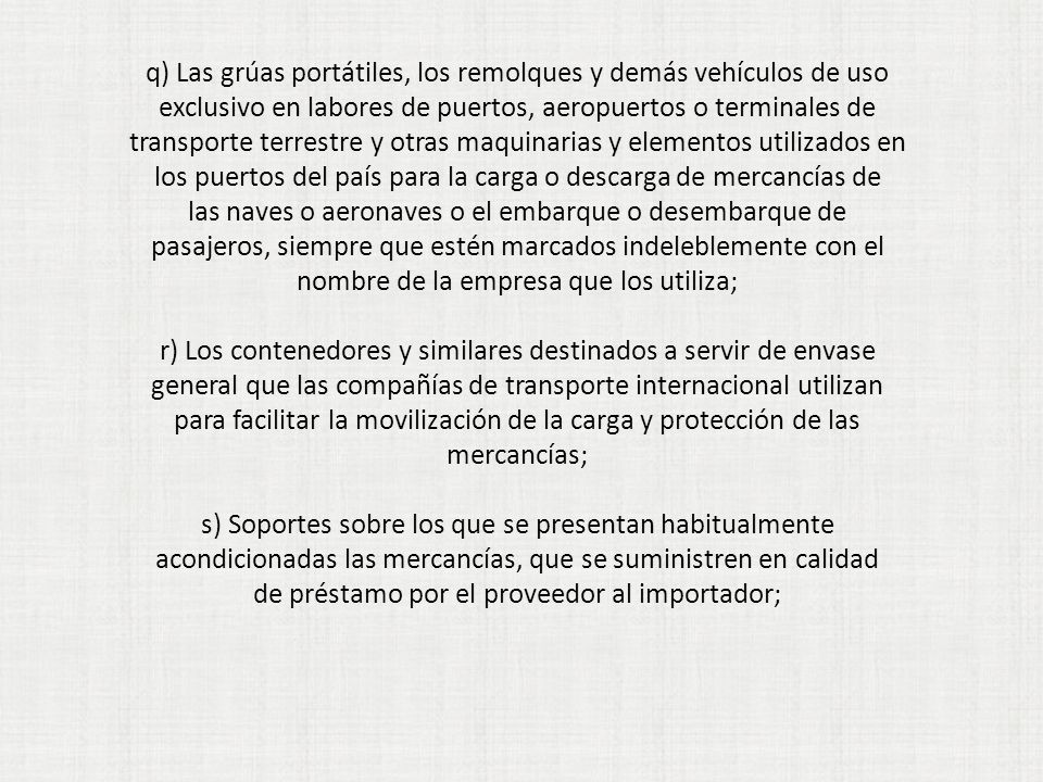 q) Las grúas portátiles, los remolques y demás vehículos de uso