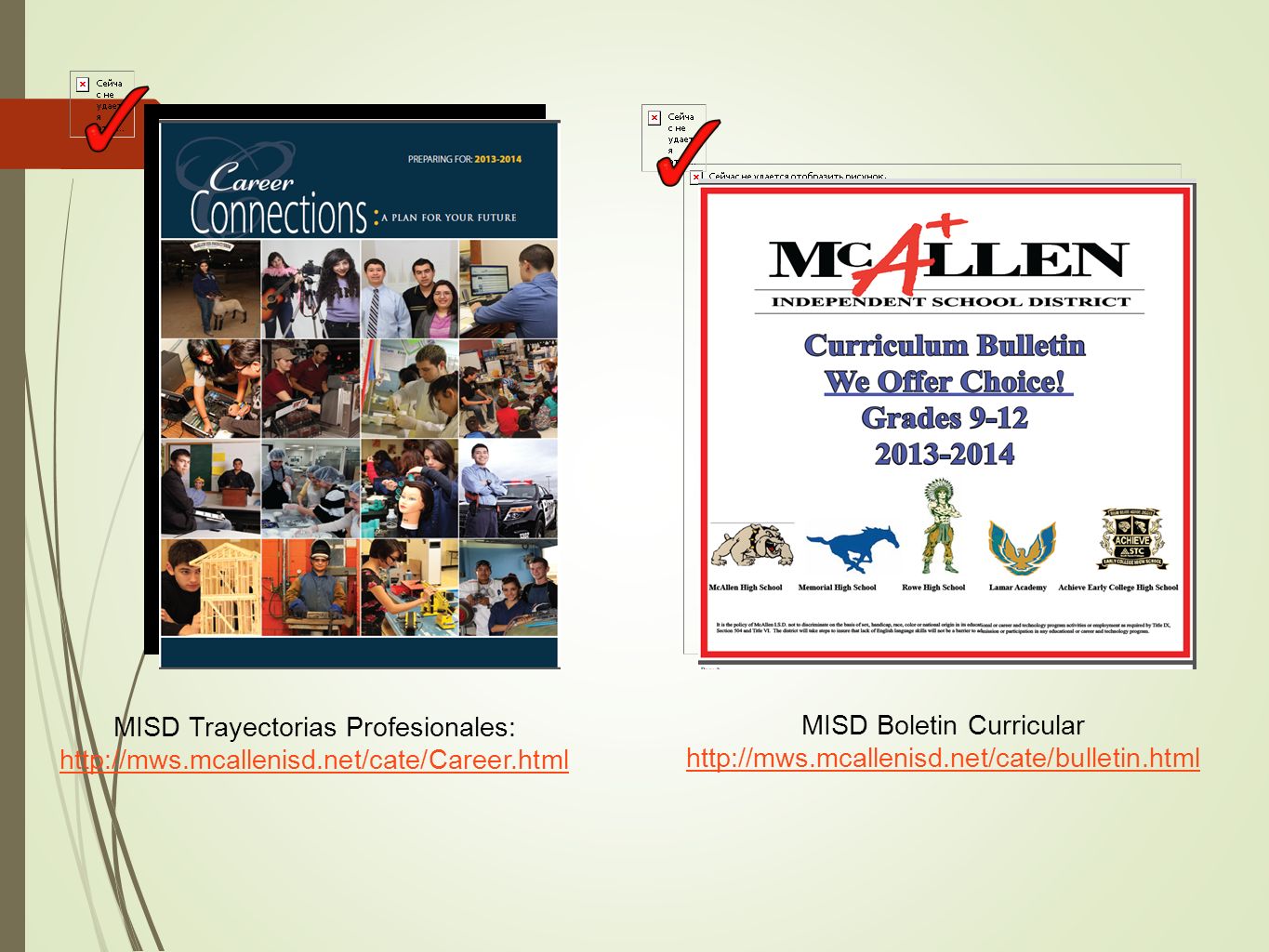 Become familiar with your Career Connections Booklet and Curriculum Bulletin online and browse the links available to help you make intelligent and research based decisions.