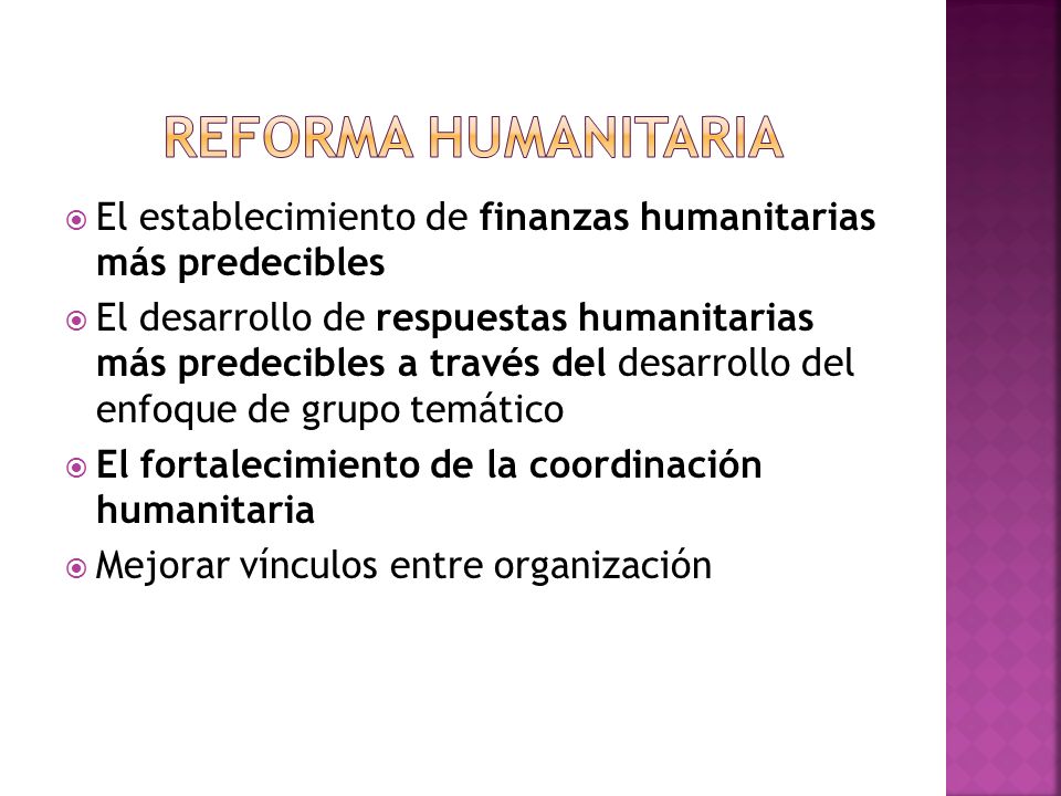 Reforma Humanitaria El establecimiento de finanzas humanitarias más predecibles.