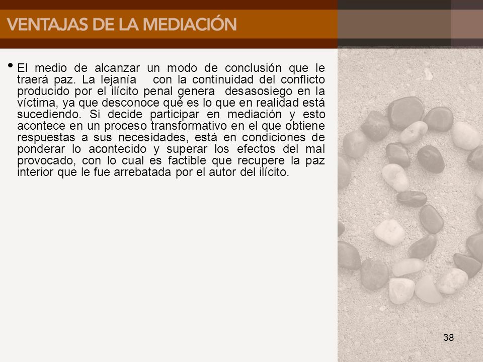 El medio de alcanzar un modo de conclusión que le traerá paz