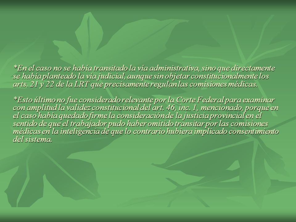 *En el caso no se había transitado la vía administrativa, sino que directamente se había planteado la vía judicial, aunque sin objetar constitucionalmente los arts.