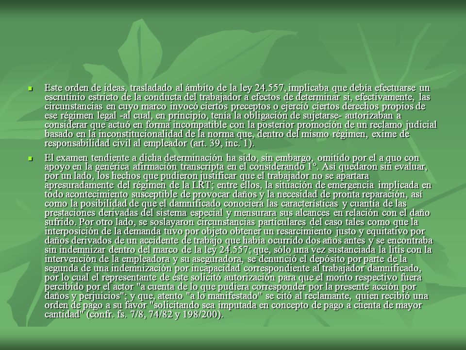 Este orden de ideas, trasladado al ámbito de la ley 24