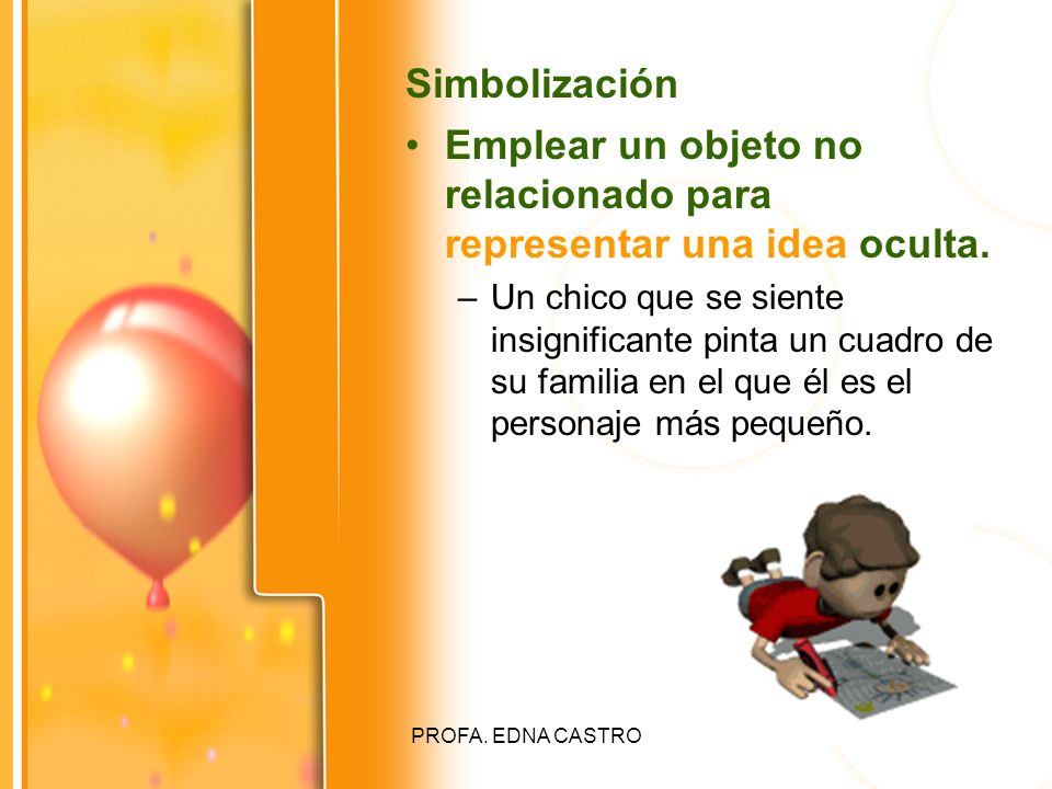 Emplear un objeto no relacionado para representar una idea oculta.