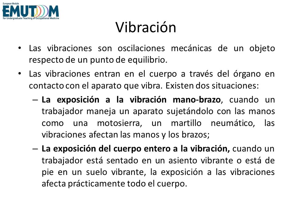 Vibración Las vibraciones son oscilaciones mecánicas de un objeto respecto de un punto de equilibrio.