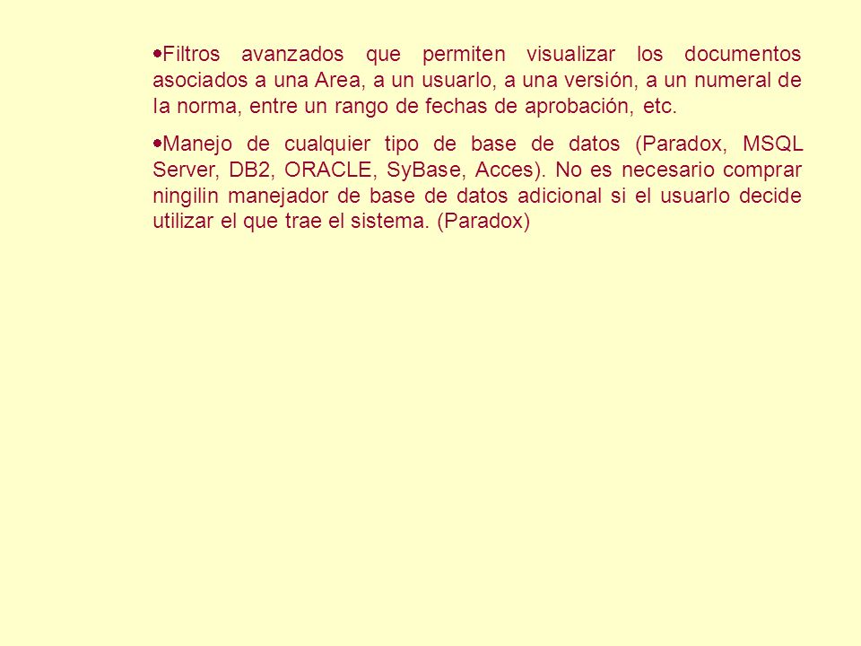 Filtros avanzados que permiten visualizar los documentos asociados a una Area, a un usuarlo, a una versión, a un numeral de Ia norma, entre un rango de fechas de aprobación, etc.