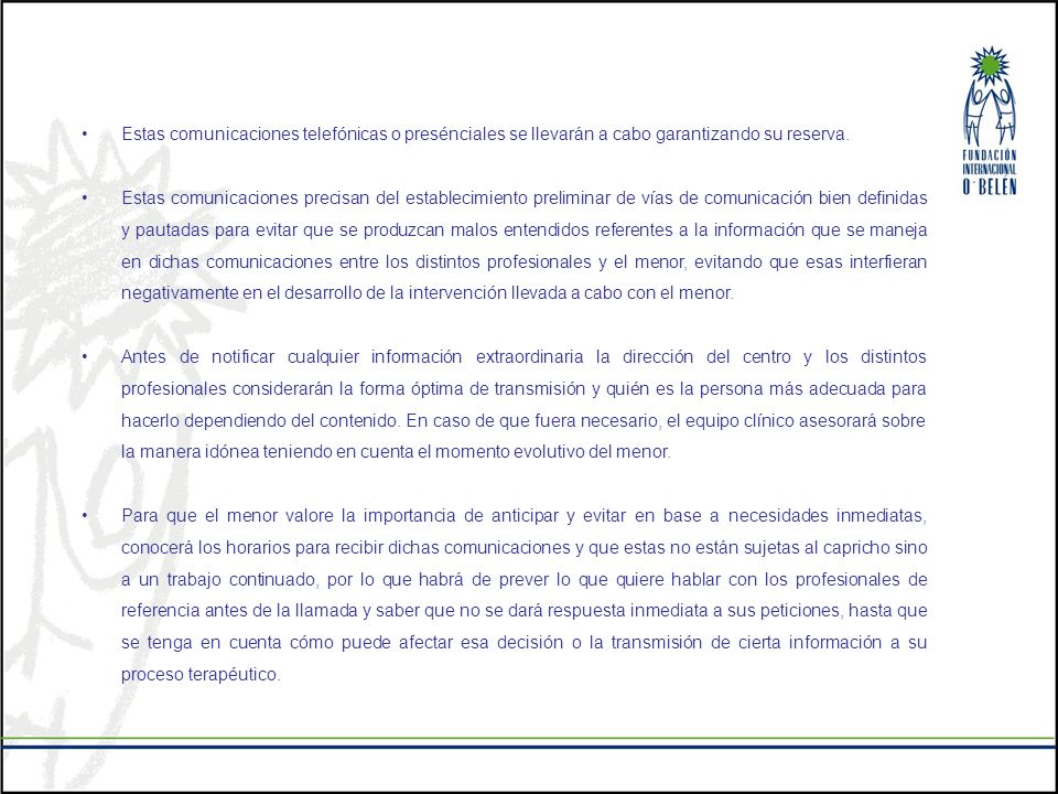 Estas comunicaciones telefónicas o presénciales se llevarán a cabo garantizando su reserva.