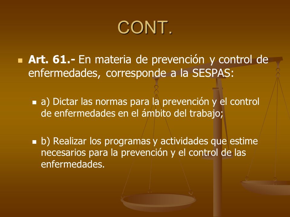 CONT. Art En materia de prevención y control de enfermedades, corresponde a la SESPAS: