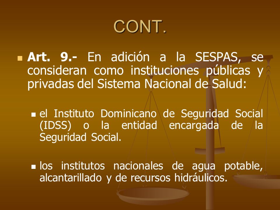 CONT. Art. 9.- En adición a la SESPAS, se consideran como instituciones públicas y privadas del Sistema Nacional de Salud: