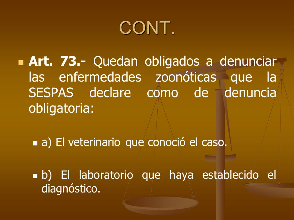 CONT. Art Quedan obligados a denunciar las enfermedades zoonóticas que la SESPAS declare como de denuncia obligatoria: