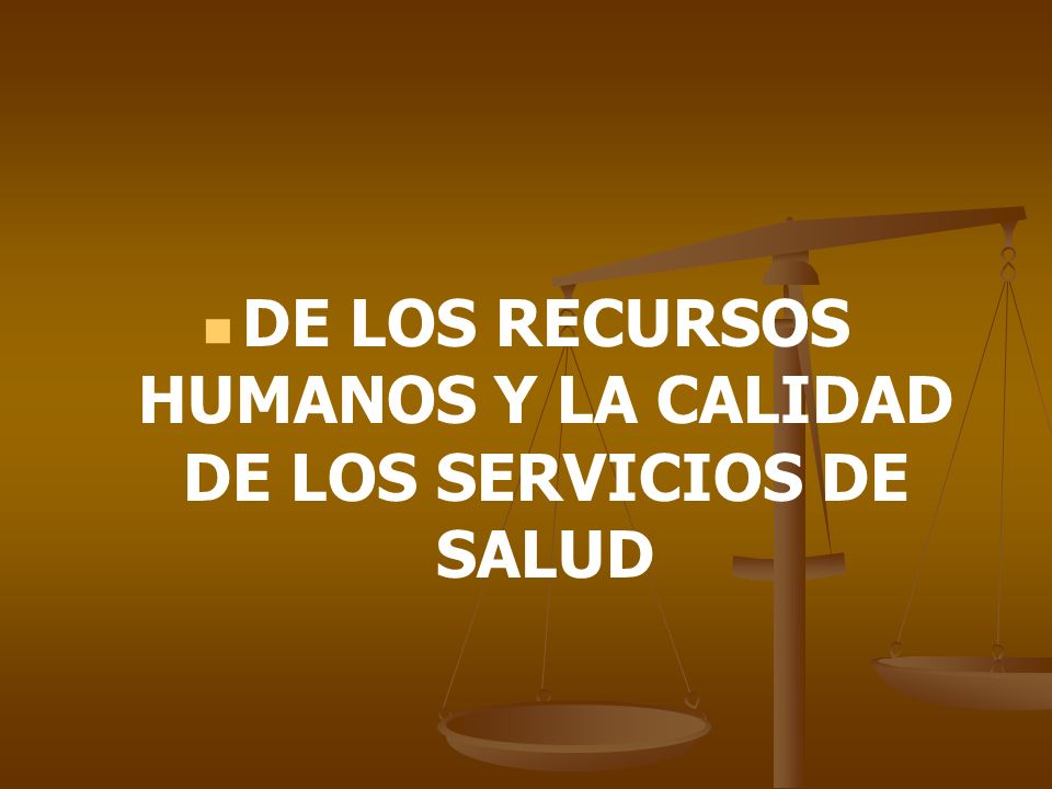 DE LOS RECURSOS HUMANOS Y LA CALIDAD DE LOS SERVICIOS DE SALUD