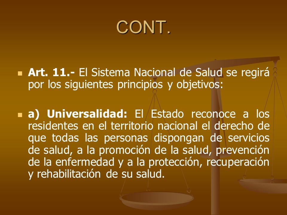 CONT. Art El Sistema Nacional de Salud se regirá por los siguientes principios y objetivos: