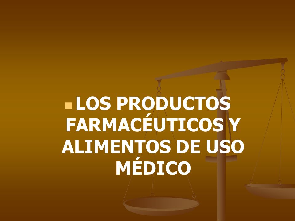 LOS PRODUCTOS FARMACÉUTICOS Y ALIMENTOS DE USO MÉDICO