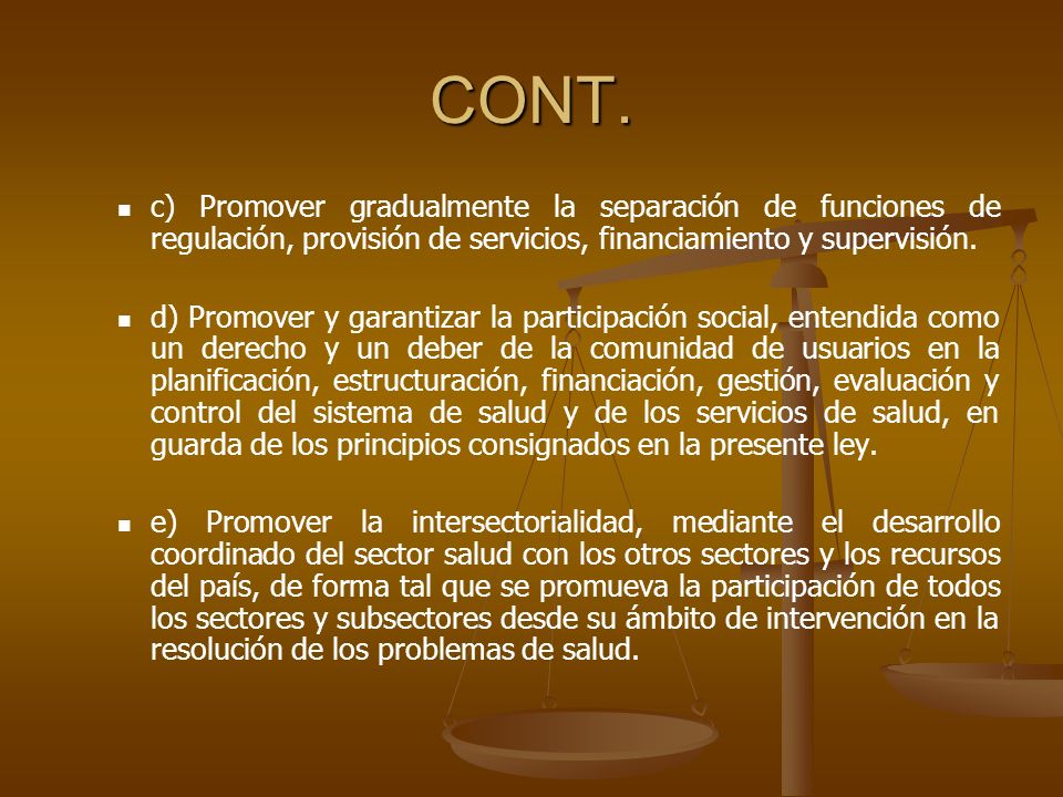 CONT. c) Promover gradualmente la separación de funciones de regulación, provisión de servicios, financiamiento y supervisión.