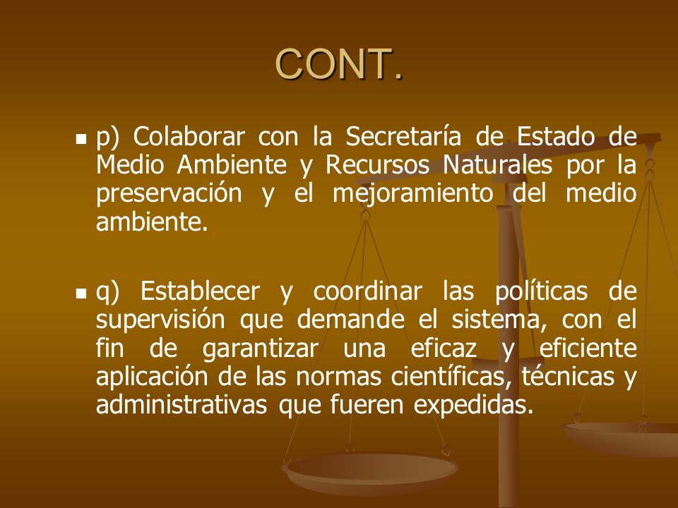 CONT. p) Colaborar con la Secretaría de Estado de Medio Ambiente y Recursos Naturales por la preservación y el mejoramiento del medio ambiente.