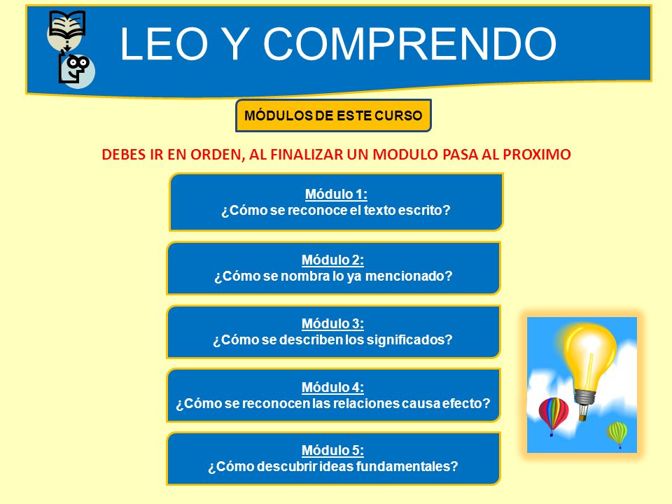 LEO Y COMPRENDO MÓDULOS DE ESTE CURSO. DEBES IR EN ORDEN, AL FINALIZAR UN MODULO PASA AL PROXIMO. Módulo 1: