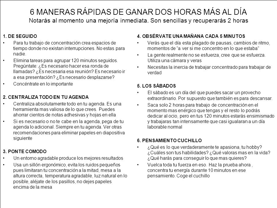 6 MANERAS RÁPIDAS DE GANAR DOS HORAS MÁS AL DÍA Notarás al momento una mejoría inmediata. Son sencillas y recuperarás 2 horas