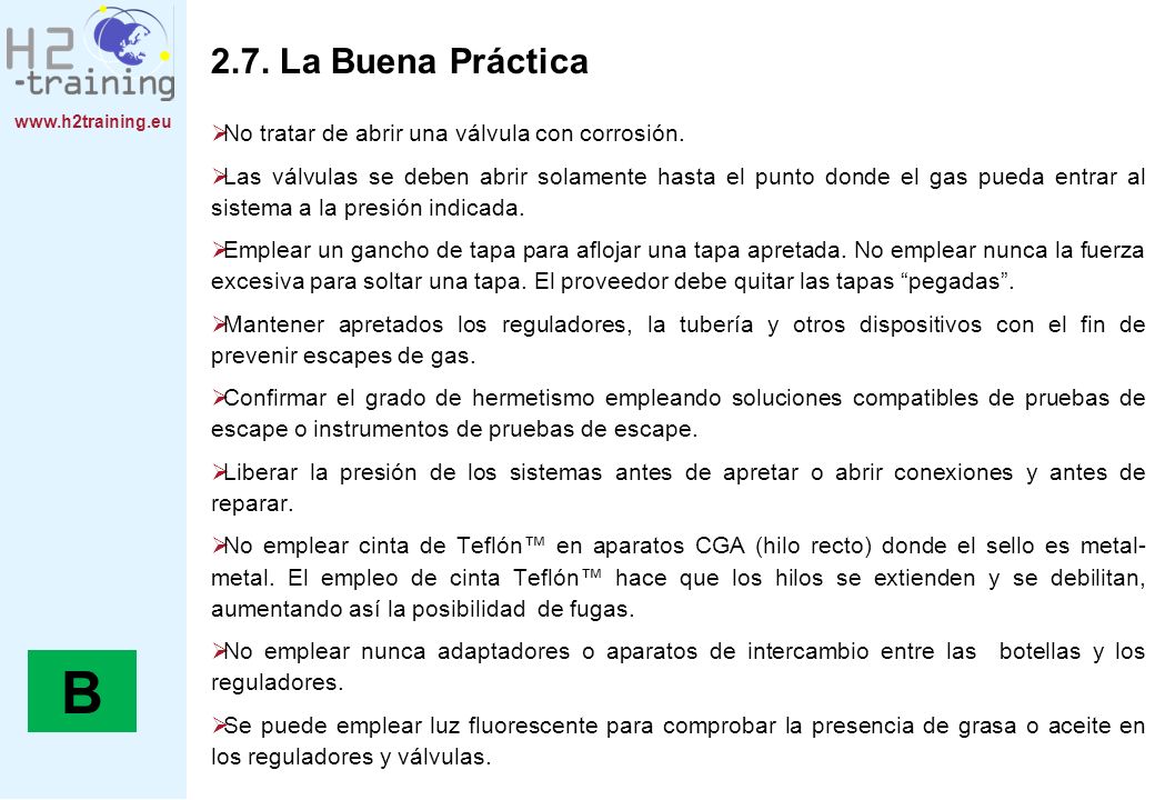 B 2.7. La Buena Práctica No tratar de abrir una válvula con corrosión.