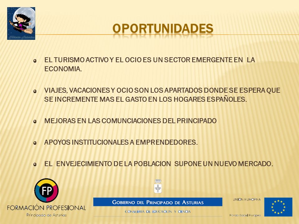 OPORTUNIDADES EL TURISMO ACTIVO Y EL OCIO ES UN SECTOR EMERGENTE EN LA ECONOMIA.