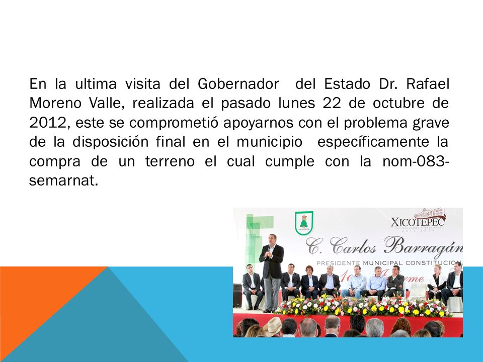 En la ultima visita del Gobernador del Estado Dr