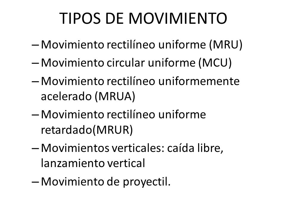 TIPOS DE MOVIMIENTO Movimiento rectilíneo uniforme (MRU)