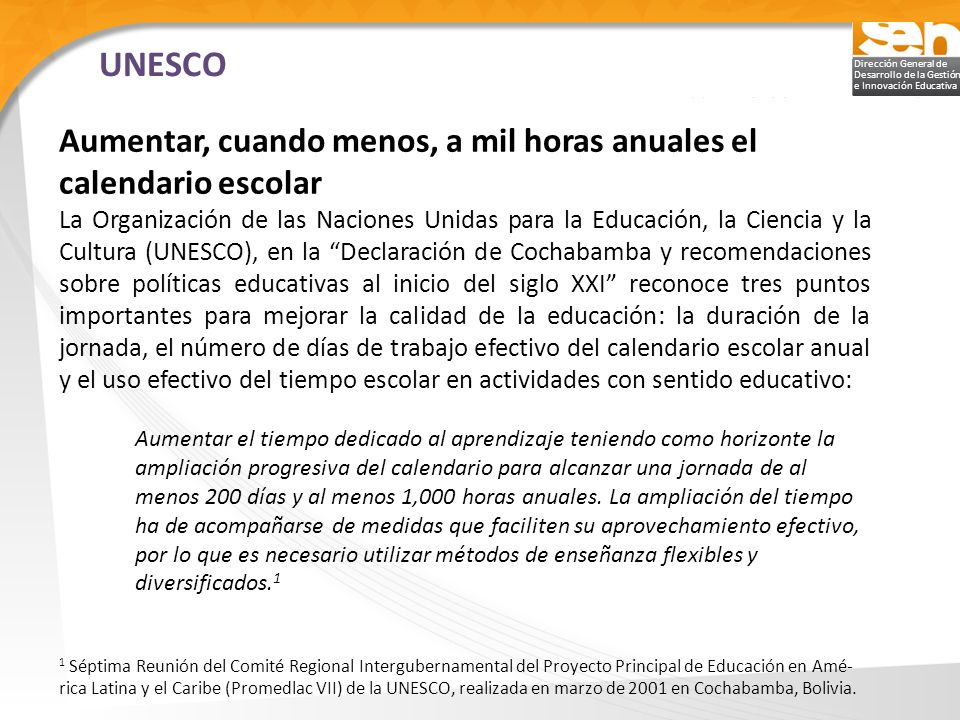 UNESCO Aumentar, cuando menos, a mil horas anuales el calendario escolar.