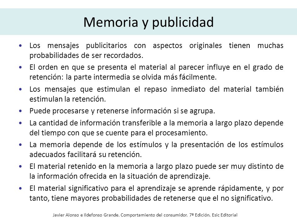 Memoria y publicidad Los mensajes publicitarios con aspectos originales tienen muchas probabilidades de ser recordados.